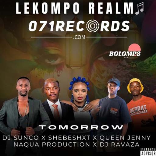 Tomorrow - DJ Sunco & Shebeshxt Ft Queen Jenny, Naqua Production & DJ Ravasa@.Lekompomusic.com