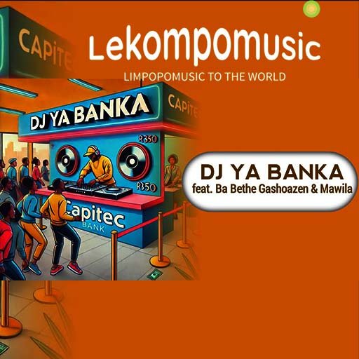 Dj Ya Banka - Makhadzi Entertainment feat Ba Bethe Gashoazen & Mawila@Lekompomusic.com