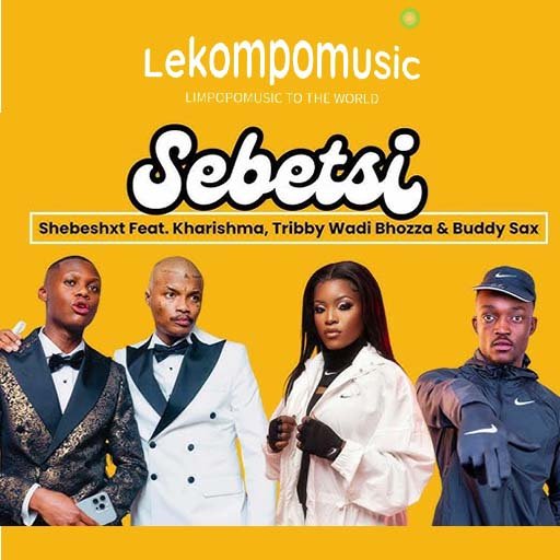 Sebetsi - Shebeshxt Feat Kharishma,Tribby Wadi Bhozza & Buddy Sax@Lekompomusic.com