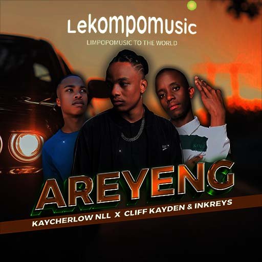 AREYENG Keycherlow & Cliff Kayden Ft Inkreys@Lekompomusic.com