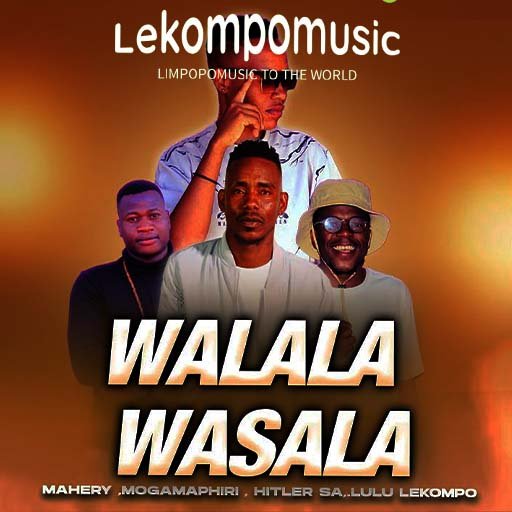 WALALA WASALA - Lulu lekompo feat Mahery,Mogamaphiri & Hitler SA@Lekompomusic.com