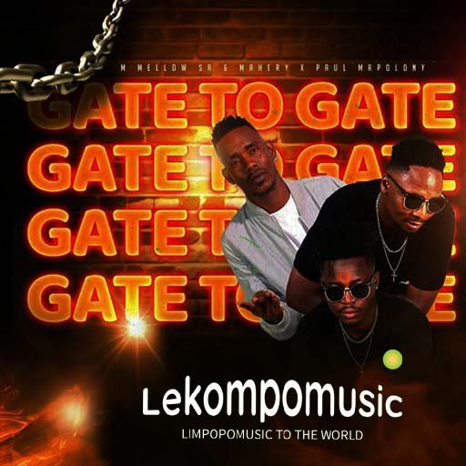 Gate to gate - M mellow sa Ft Mahery Mahery & Paul Mapolony@Lekompomusic.com