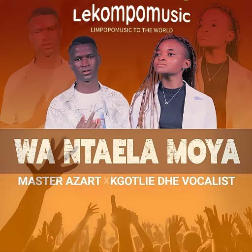 Wa Ntaela Moya - Master Azart & Kgotlie Dhe Vocalist@Lekompomusic.com