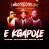 E Kgapole - Calisto Cabhana Feat Tsaka Rsa & Smeezy On The Beat@Lekompomusic.com