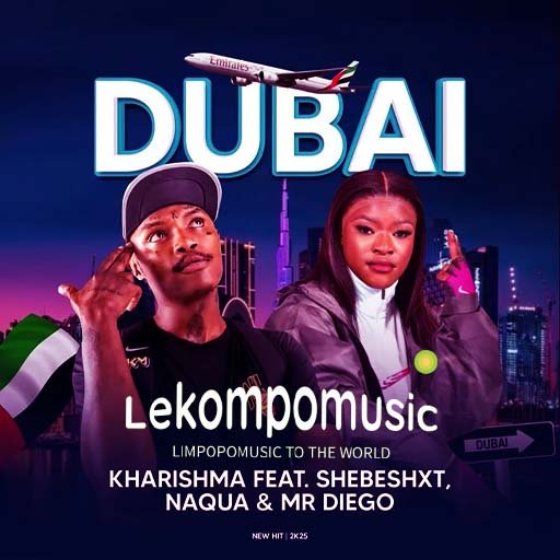 DUBAI - Kharishma ft Shebeshxt,Naqua & Mr Diego@Lekompomusic.com