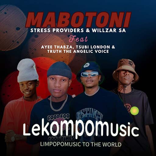 Mabotoni - Stress providers & Willzar SA Ft Ayee Thabza,Tsubi london & Truth the angelic voice@Lekompomusic.com