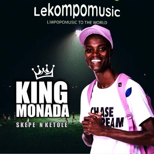 Skepe Nketole - King Monada@Lekompomusic.com