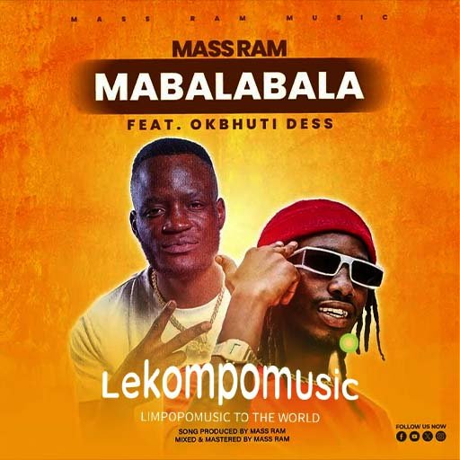 Mabalabala - Mass Ram & Okbhuti Dess@Lekompomusic.com