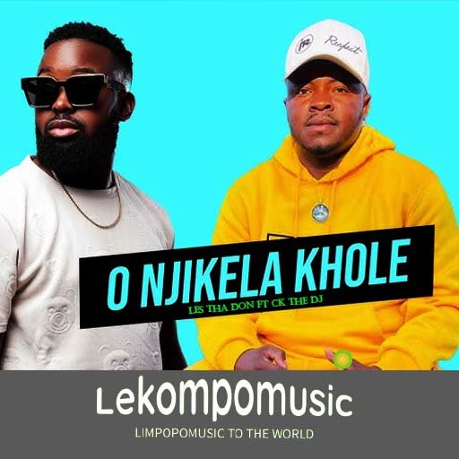 O Njikela Khole - Les Tha Don Ft Ck The Dj@Lekompomusic.com