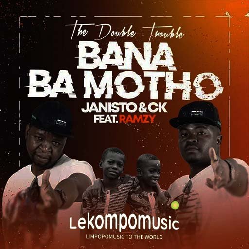 Bana ba motho - (The Double Trouble) Janisto & Ck the dj@Lekompomusic.com