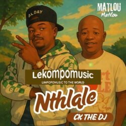Nthlale - Matlou Matlou ft Ck The Dj@lekompomusic.com