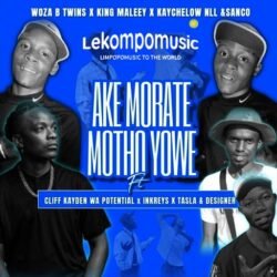 Ake Morate - King Maleey,Woza Btwins,Kaycherlow.Cliff Kayden ft Inkreys & Designer@lekompomusic.com