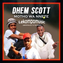 Motho Wa Nnete (45) - Dhem Scott@lekompomusic.com