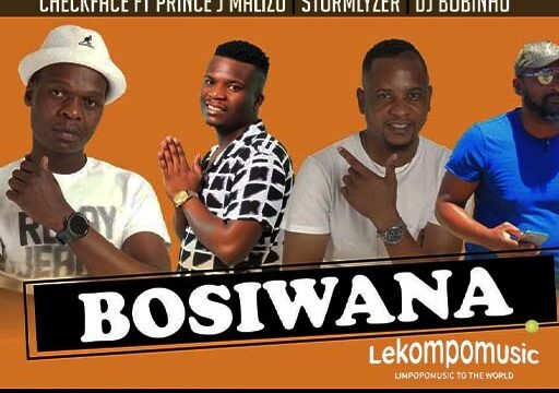 Bosiwana - Checkface ft Prince J Malizo, Stormlyzer & DJ Bobinho@lekompomusic.com