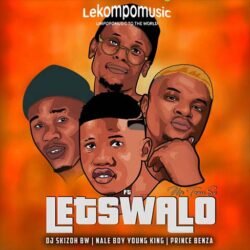 Letswalo - Dj Skizoh BW feat Mr Txoss SA Ft Prince Benza & Naleboy Young King@lekompomusic.com