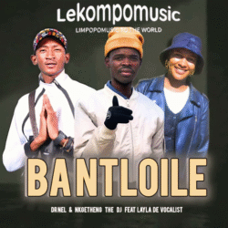 Ba Ntlhoile - Dr Nel & Nkgetheng The DJ Ft Layla De Vocalist@lekompomusic.com