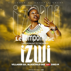 Izwi - Villager SA & Blaqchild Dee feat Ziiko M@lekompomusic.com