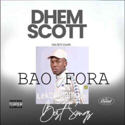 Bao fora - Dhem Scott@lekompomusic.com