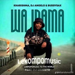 Wa Inama - Kharishma,Dj Angelo & BuddySax feat Dj Janisto@lekompomusic.com