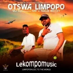 Otswa Limpopo - Dj Call Me & Naleboy Young King@lekompomusic.com