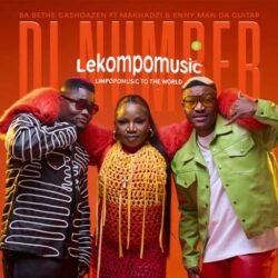 Di Number - Ba Bethe Gashoazen Ft Makhadzi & Enny Man Da Guitar@lekompomusic.com