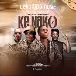 Ke Nako - Khadeair & Dankie Zbiya Ft Ntate Stunna, Tribby Wa Di Bhozza & Mbatha@071records.com