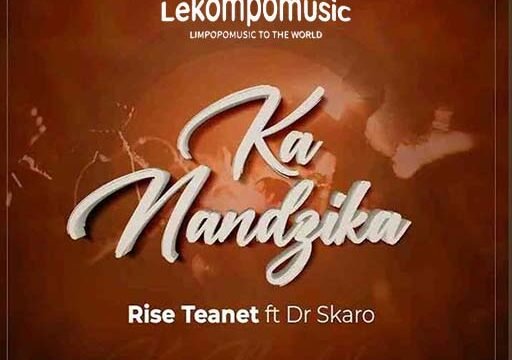 Ka Nandzika - Rise Teanet ft Dr Skaro@lekompomusic.com