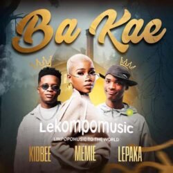 Ba Kae - Memie & Kidbee Ft Natiey Lepaka@lekompomusic.com
