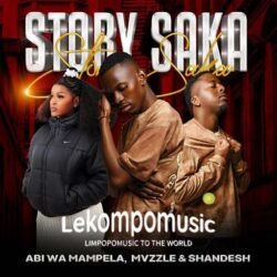 Story Saka - Abi Wa Mampela, Mvzzle & Shandesh@lekompomusic.com