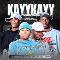 Samsokolo - KayyKayy Production feat De Niakeyz,Nova Sa Style & Natiey Lepaka@lekompomusic.com