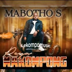 Reya Makompong - Mabotho feat Mikel Mike & Mabotho s@lekompomusic.com