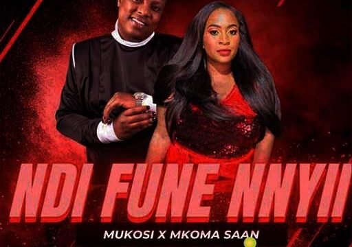 Ndi Fune Nnyi - Mukosi ft Mkoma Saan@lekompomusic.com
