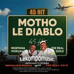 Motho Le Diablo by Montana Mokhalabje Maifala & The Real Gold ft Scotland Family & Double00@lekompomusic.com