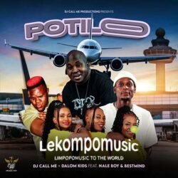 Potile - DJ Call Me & Dalom Kids feat Nale Boy young king & BestMind@lekompomusic.com