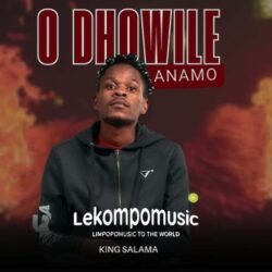 O Dhowile Anamo - King Salama@lekompomusic.com