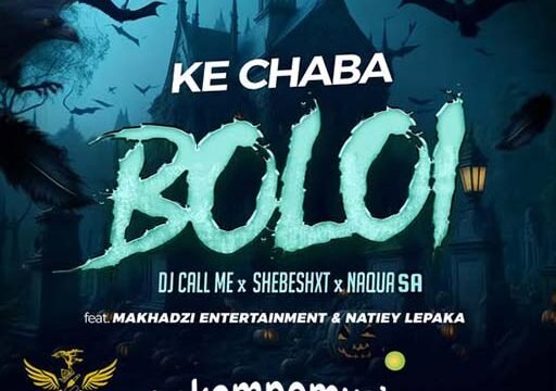 Ke Chaba Boloi - DJ Call Me, Shebeshxt, Naqua SA Feat Makhadzi Entertainment & Natiey Lepaka@lekompomusic.com