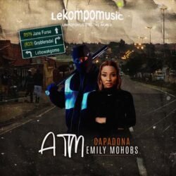 ATM - Capadona ZA ft Emily Mohobs@lekompomusic.com