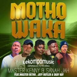 Motho Waka - Master Kenny & Sanah Jah ft Master Betho,Jeff Buttler & Skay Kay@071records.com