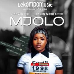 Mjolo - Tinny Rebee feat Taken Wabo Rinee@lekompomusic.com