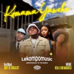 Komama Yaweh - BestMind & Judy De Vocalist Ft Memie & Real K Nfanakota@lekompomusic.com
