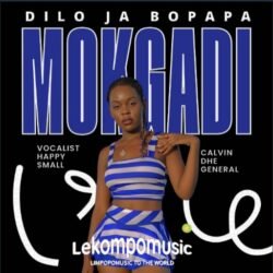 Dilo Ja Bopapa Mokgadi - Vocalist Happy Small & Calvin Dhe General@lekompomusic.com