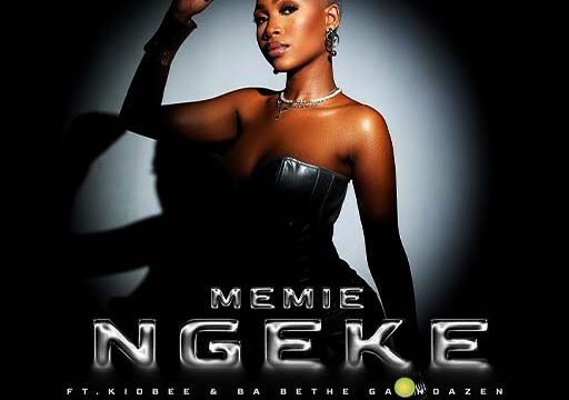 Ngeke - Memie Feat Kidbee & Ba Bethe Gashoazen@lekompomusic.com