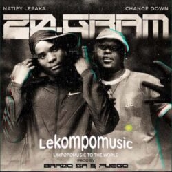 20 GRAM - Natiey Lepaka feat Change Down, Fuego & Yeah ke brazo akrr@lekompomusic.com