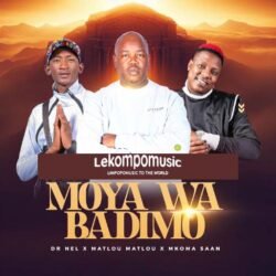 Moya wa Badimo - Dr Nel & Paradise Record Feat Matlou Matlou & Mkoma Saan@lekompomusic.com
