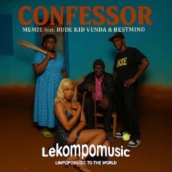 Confessor - Memie Feat Rude Kid Venda & BestMind@lekompomusic.com