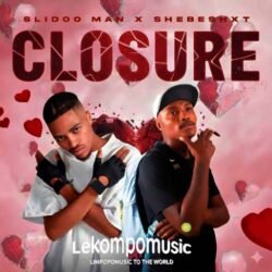 Closure - Slidoo Man & Shebeshxt@lekompomusic.com