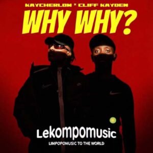 Why Why - Kaycherlow NLL & Cliff Kayden@lekompomusic.com