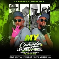 MY CALENDAR - DJ ANGELO & BUDDY SAX FT JERRY44, PSYCHONIC, PERCY 5 & SHERIFF RSA@071RECORDS.COM