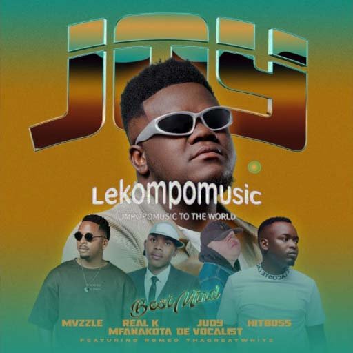 Joy - Best Mind,Muzzle,Real K Mfanakota, Judy De Vocalist & Hitboss SA Ft Romeo The Great White@lekompomusic.com