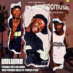 Volume Hala Hitt - Phobla on the beat & Prince Zulu Ft Percy Five@lekompomusic.com